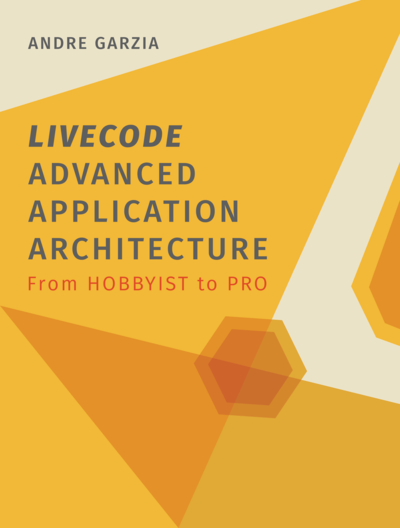 LiveCode Advanced Application Architecture